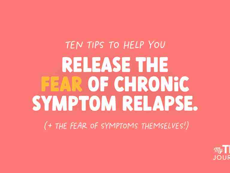 How to release the fear of chronic pain and symptom relapse