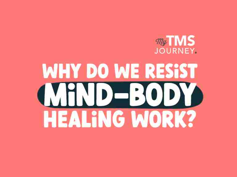 Why we resist mind-body healing work