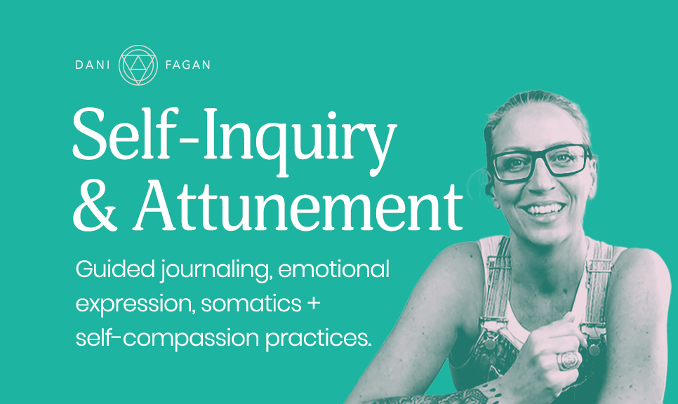 Self-inquiry + Emotional Attunement