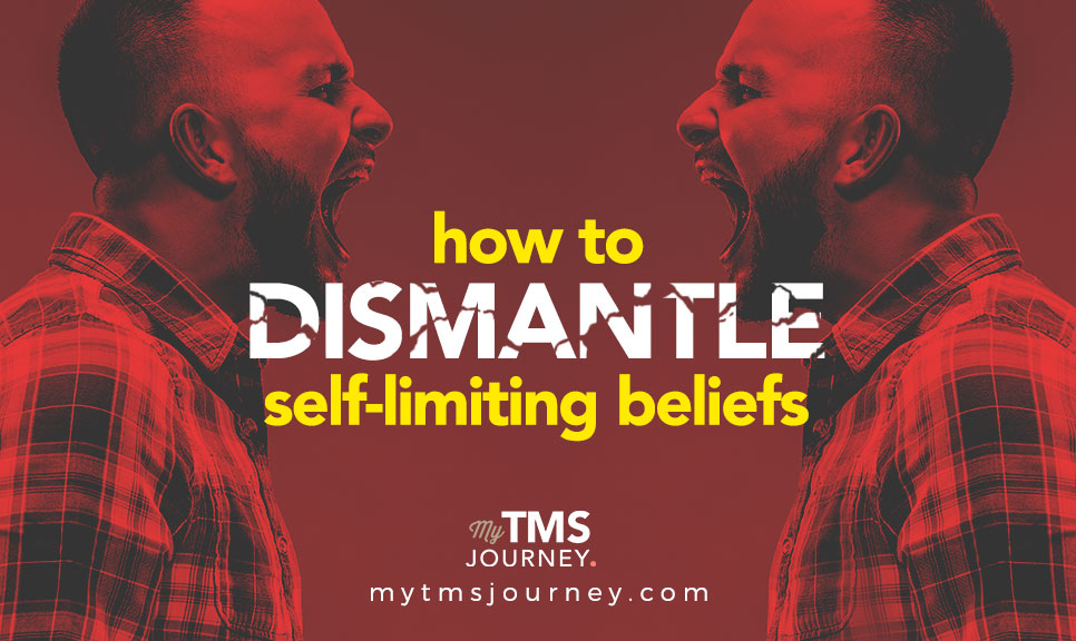 How To Dismantle Self Limiting Beliefs