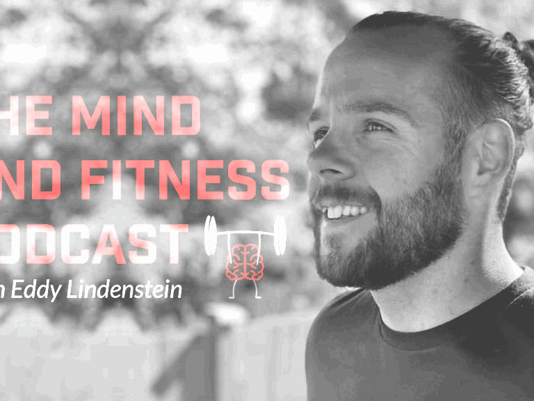 The Mind and Fitness Podcast with Eddy Lindenstein