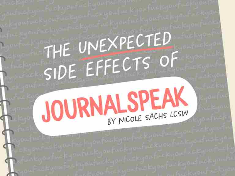 The unexpected side effects of JournalSpeak by Nicole Sachs LCSW